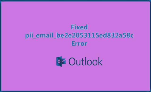 Fix pii_email_be2e2053115ed832a58c Error